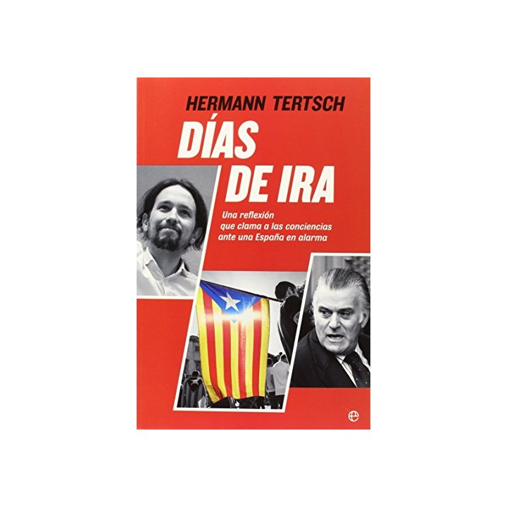 DÍAS DE IRA. Una reflexión que clama a las conciencias ante una España en alarma (Primera edición)